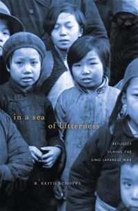 Cover image for In a Sea of Bitterness: Refugees during the Sino-Japanese War