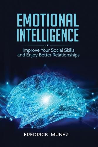 Cover image for Emotional Intelligence: Improve Your Social Skills and Enjoy Better Relationships