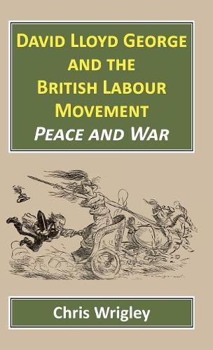 David Lloyd George British Labour Movement: Peace and War