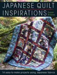 Cover image for Japanese Quilt Inspirations: 15 Easy-to-Quilt Projects That Make the Most of Japanese Fabrics