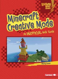 Cover image for Minecraft Creative Mode: An Unofficial Kids' Guide