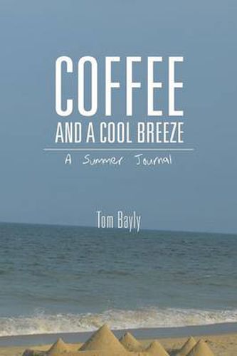 Cover image for Coffee and a Cool Breeze: A Summer Journal