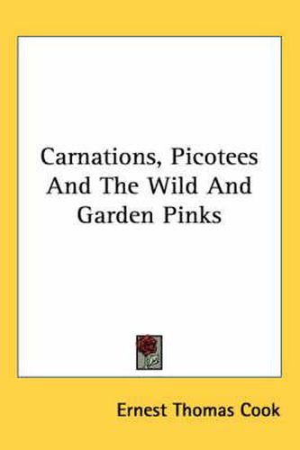 Cover image for Carnations, Picotees and the Wild and Garden Pinks