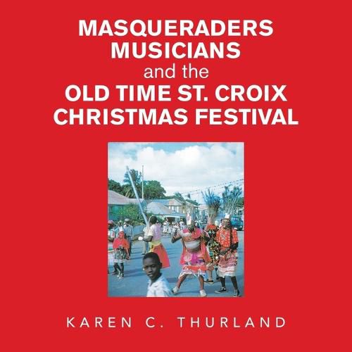 Cover image for Masqueraders Musicians and the Old Time St. Croix Christmas Festival