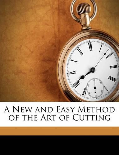 Cover image for A New and Easy Method of the Art of Cutting