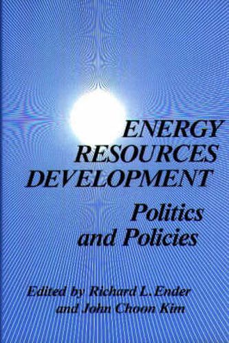 Cover image for Energy Resources Development: Politics and Policies