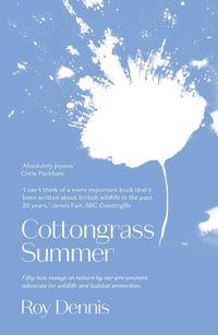 Cover image for Cottongrass Summer: Essays of a naturalist throughout the year