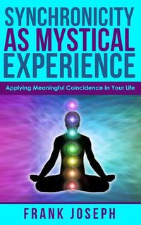 Cover image for Synchronicity as Mystical Experience: Applying Meaningful Coincidence in Your Life