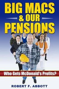 Cover image for Big Macs & Our Pensions: : Who Gets McDonald's Profits?