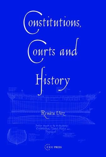 Cover image for Constitutions, Courts, and History: Historical Narratives in Constitutional Adjudication