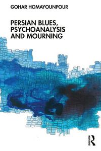 Cover image for Persian Blues, Psychoanalysis, and Mourning