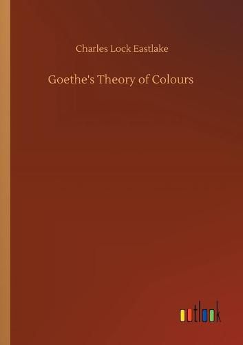 Cover image for Goethe's Theory of Colours