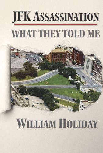 Cover image for JFK Assassination - What They Told Me