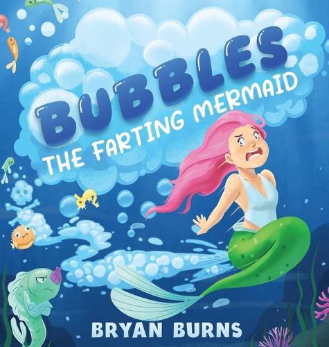 Cover image for Bubbles the Farting Mermaid