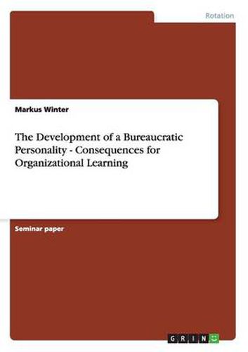 Cover image for The Development of a Bureaucratic Personality - Consequences for Organizational Learning