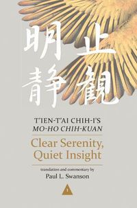 Cover image for Clear Serenity, Quiet Insight: T'ien-t'ai Chih-i's Mo-ho chih-kuan, 3 Volume Set