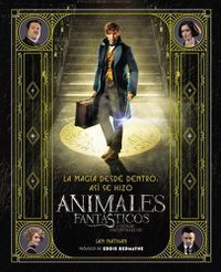 Cover image for Magia Desde Dentro: Asi Se Hizo Animales Fantasticos Y Donde Encontrarlos