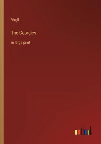 Cover image for The Georgics: in large print