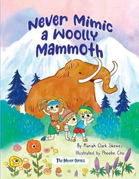 Cover image for Never Mimic a Woolly Mammoth