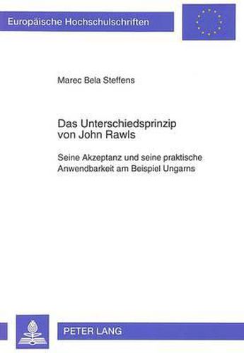 Cover image for Das Unterschiedsprinzip Von John Rawls: Seine Akzeptanz Und Seine Praktische Anwendbarkeit Am Beispiel Ungarns