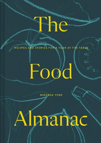 Cover image for The Food Almanac: Recipes and Stories for a Year at the Table