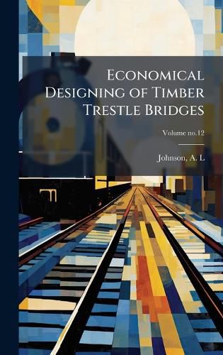 Cover image for Economical Designing of Timber Trestle Bridges