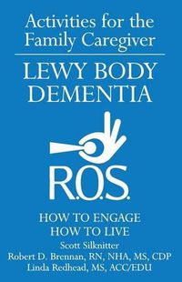 Cover image for Activities for the Family Caregiver: Lewy Body Dementia: How to Engage, Engage to Live