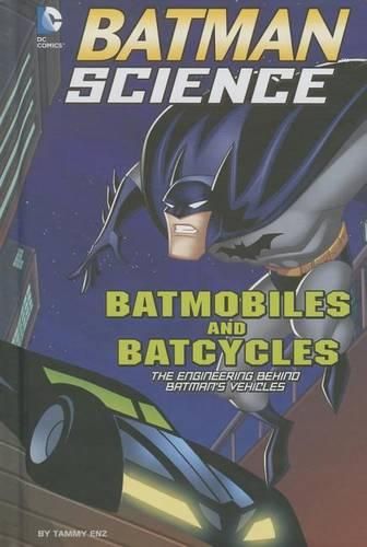 Cover image for Batmobiles and Batcycles: The Engineering Behind Batman's Vehicles