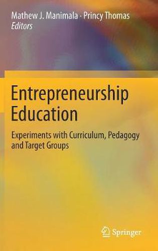 Entrepreneurship Education: Experiments with Curriculum, Pedagogy and Target Groups