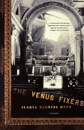 Cover image for The Venus Fixers: The Remarkable Story of the Allied Monuments Officers Who Saved Italy's Art During World War II