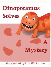 Cover image for Dinopotamus Solves a Mystery