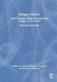 Cover image for Religion Matters: How Sociology Helps Us Understand Religion in Our World