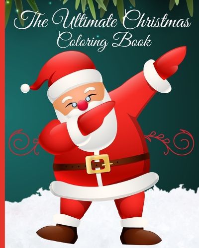 The Ultimate Christmas Coloring Book for Kids