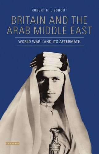 Cover image for Britain and the Arab Middle East: World War I and its Aftermath