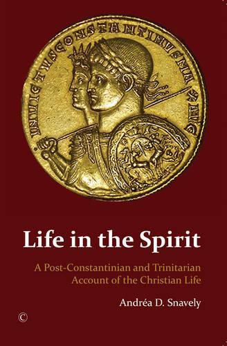 Cover image for Life in the Spirit: A Post-Constantinian and Trinitarian Account of the Christian Life