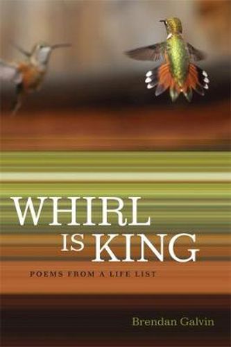 Cover image for Whirl Is King: Poems from a Life List