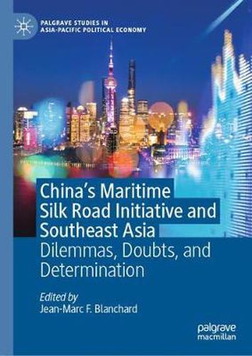 Cover image for China's Maritime Silk Road Initiative and Southeast Asia: Dilemmas, Doubts, and Determination