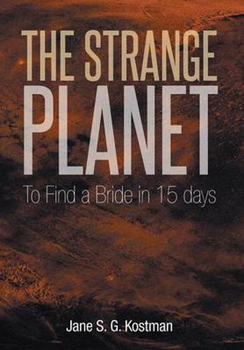 Cover image for The Strange Planet: To Find a Bride in 15 days