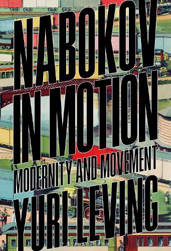 Nabokov in Motion: Modernity and Movement