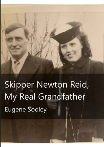 Cover image for Skipper Newton Reid, My Real Grandfather