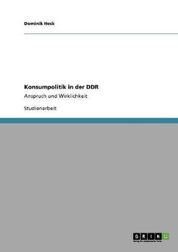 Cover image for Konsumpolitik in der DDR: Anspruch und Wirklichkeit