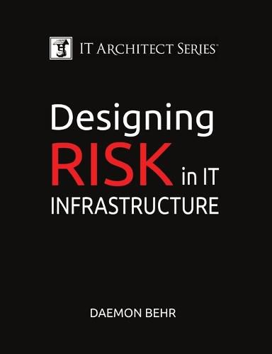 Cover image for IT Architect Series: Designing Risk in IT Infrastructure