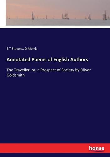 Annotated Poems of English Authors: The Traveller, or, a Prospect of Society by Oliver Goldsmith