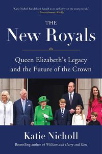 Cover image for The New Royals: Queen Elizabeth's Legacy and the Future of the Crown