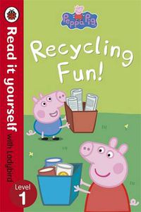 Cover image for Peppa Pig: Recycling Fun - Read it yourself with Ladybird: Level 1