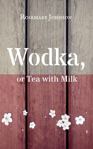 Cover image for Wodka, or Tea with Milk