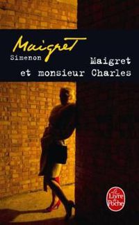 Cover image for Maigret et Monsieur Charles