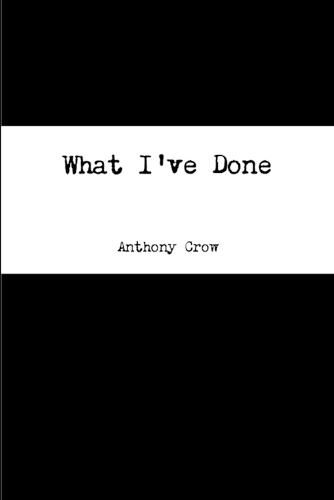 Cover image for What I've Done