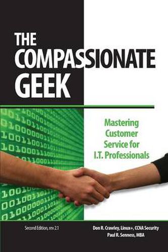 Cover image for The Compassionate Geek: Mastering Customer Service for I.T. Professionals