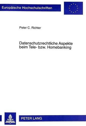 Cover image for Datenschutzrechtliche Aspekte Beim Tele- Bzw. Homebanking